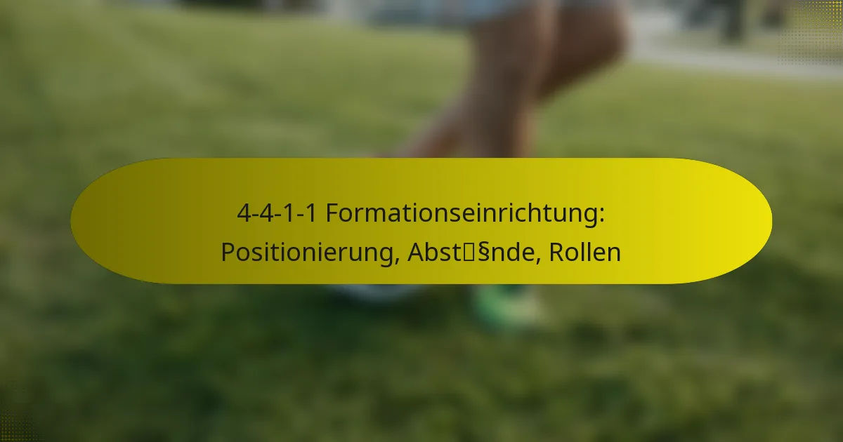 4-4-1-1 Formationseinrichtung: Positionierung, Abstände, Rollen