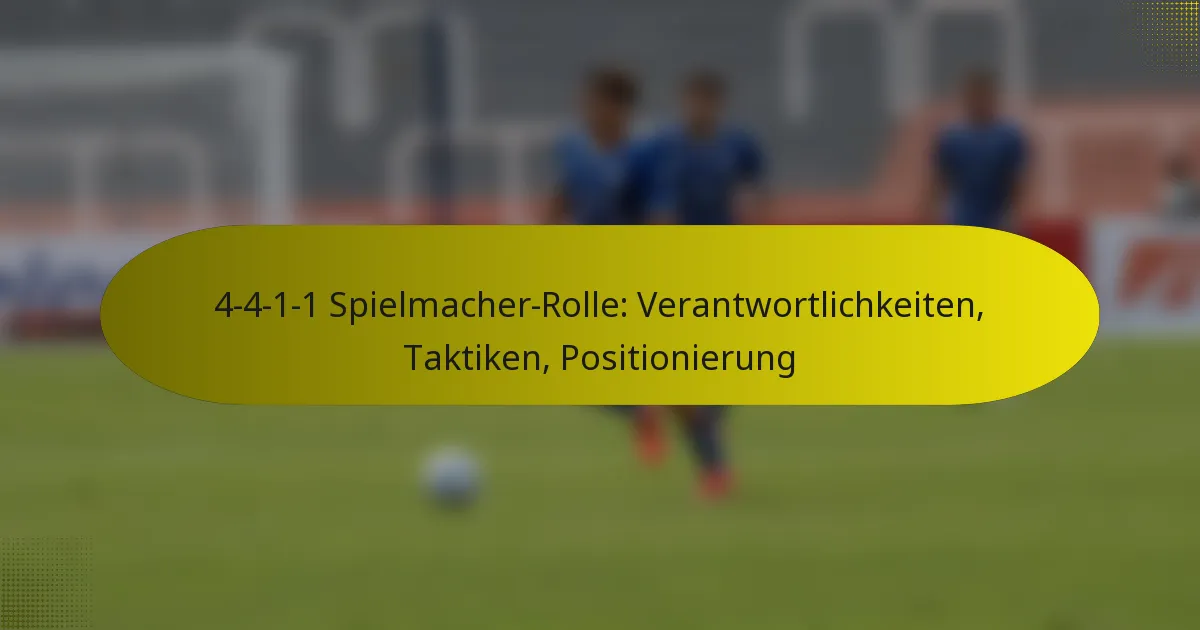 4-4-1-1 Spielmacher-Rolle: Verantwortlichkeiten, Taktiken, Positionierung