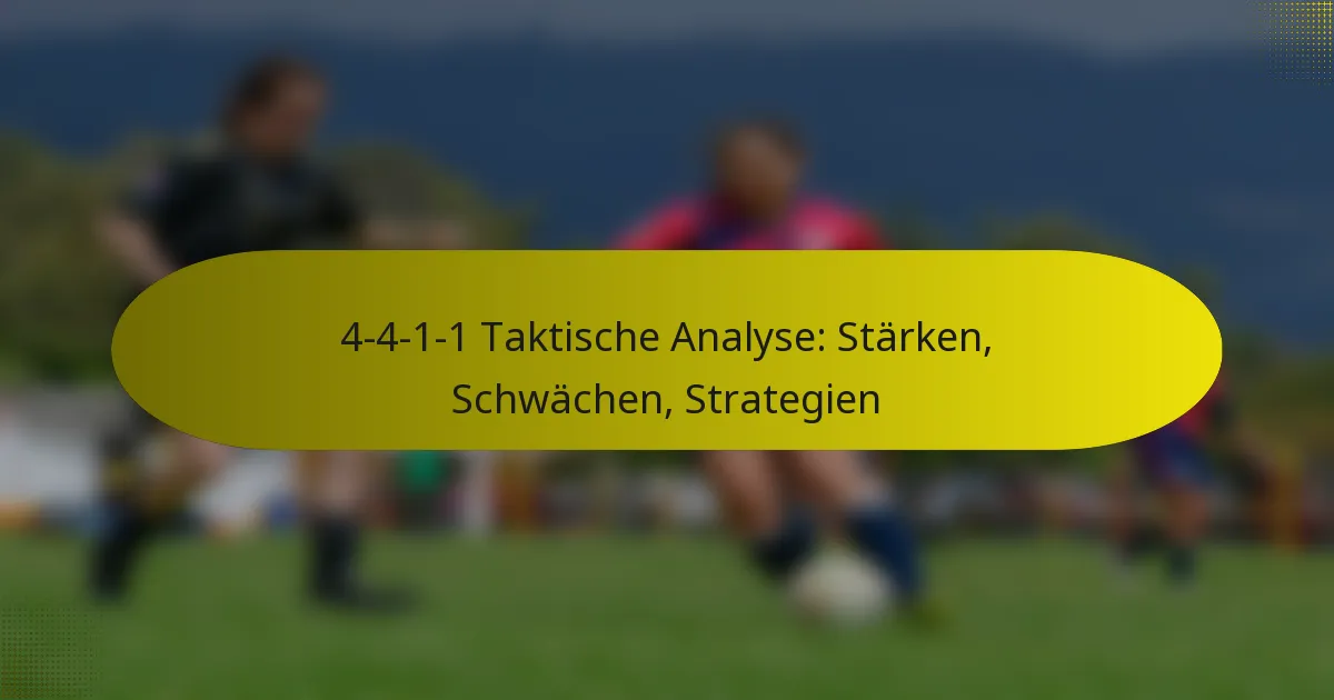 4-4-1-1 Taktische Analyse: Stärken, Schwächen, Strategien