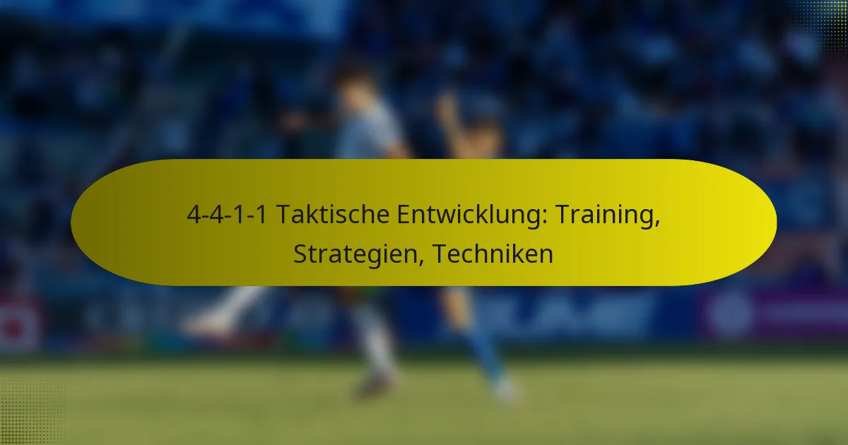 4-4-1-1 Taktische Entwicklung: Training, Strategien, Techniken