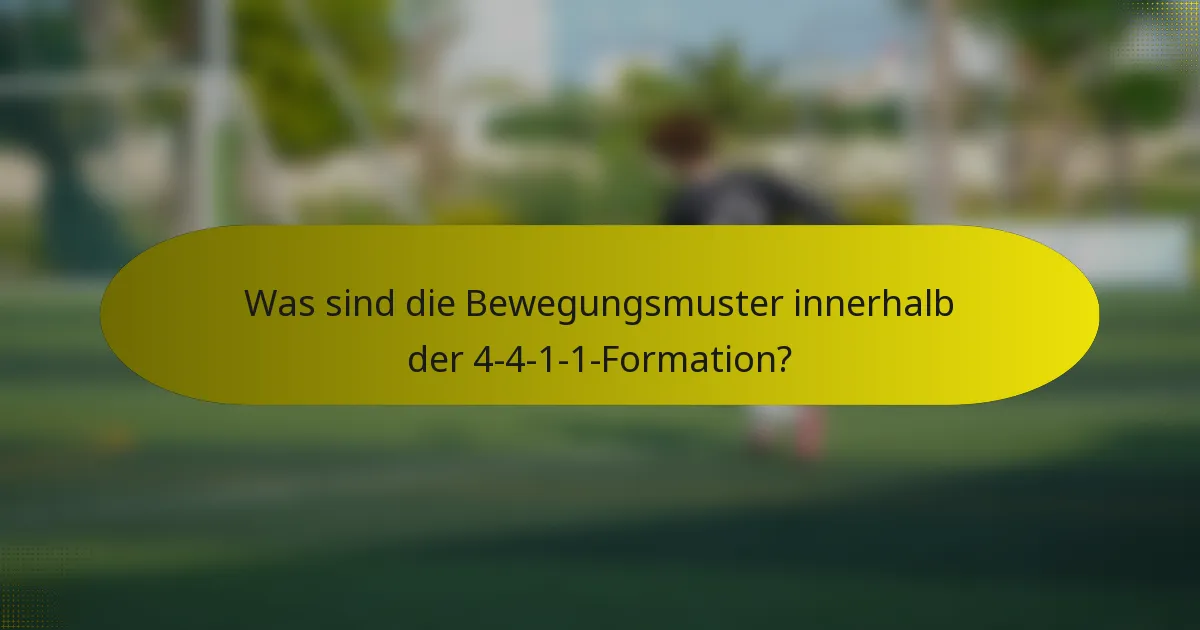 Was sind die Bewegungsmuster innerhalb der 4-4-1-1-Formation?