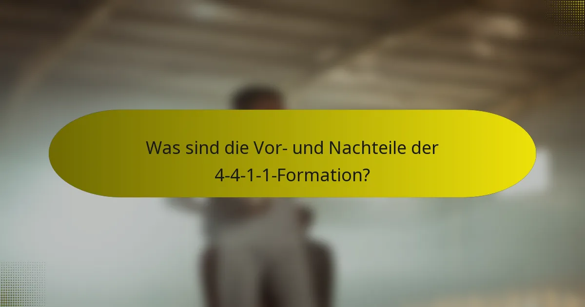 Was sind die Vor- und Nachteile der 4-4-1-1-Formation?