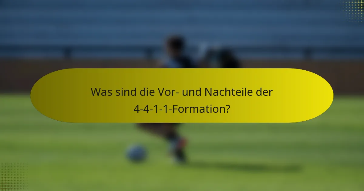 Was sind die Vor- und Nachteile der 4-4-1-1-Formation?
