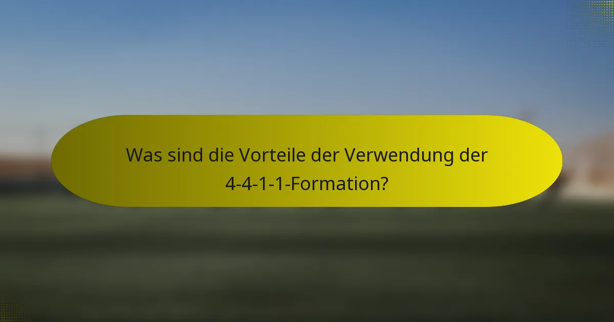 Was sind die Vorteile der Verwendung der 4-4-1-1-Formation?