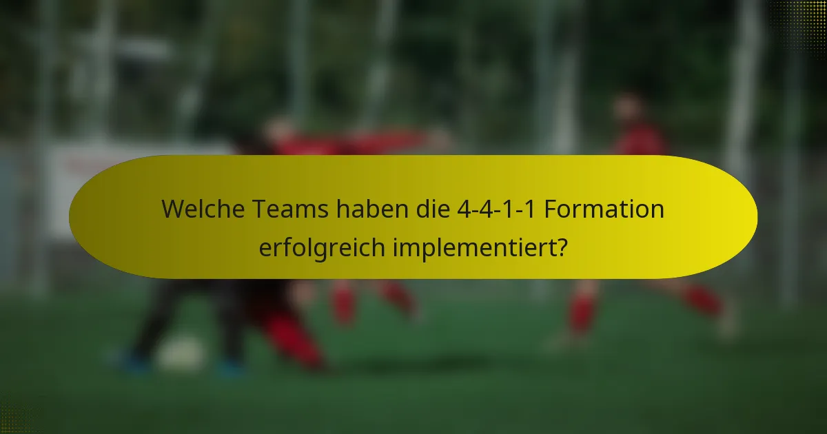 Welche Teams haben die 4-4-1-1 Formation erfolgreich implementiert?
