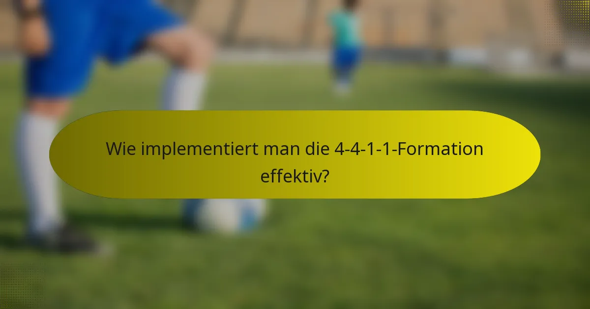 Wie implementiert man die 4-4-1-1-Formation effektiv?