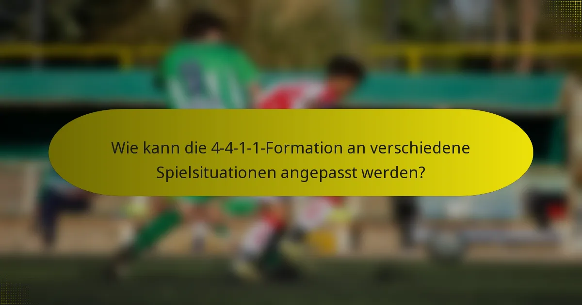 Wie kann die 4-4-1-1-Formation an verschiedene Spielsituationen angepasst werden?