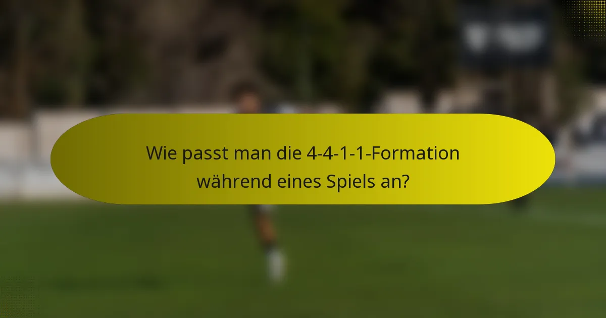 Wie passt man die 4-4-1-1-Formation während eines Spiels an?
