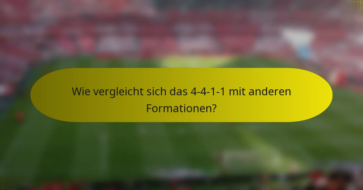Wie vergleicht sich das 4-4-1-1 mit anderen Formationen?